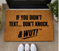 & WUT! Doormat - If You Didn't Text, Don't Knock