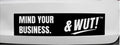 & WUT! Bumper Sticker - Mind Your Business