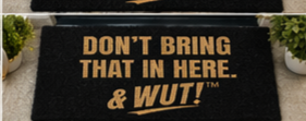 & WUT! Doormat - Don’t Bring That