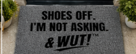 & WUT! Doormat - Shoes Off. I'm Not Asking