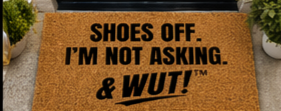 & WUT! Doormat - Shoes Off. I'm Not Asking